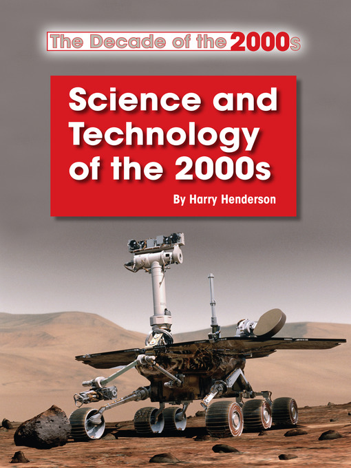 Title details for Science and Technology of the 2000s by Harry Henderson - Available